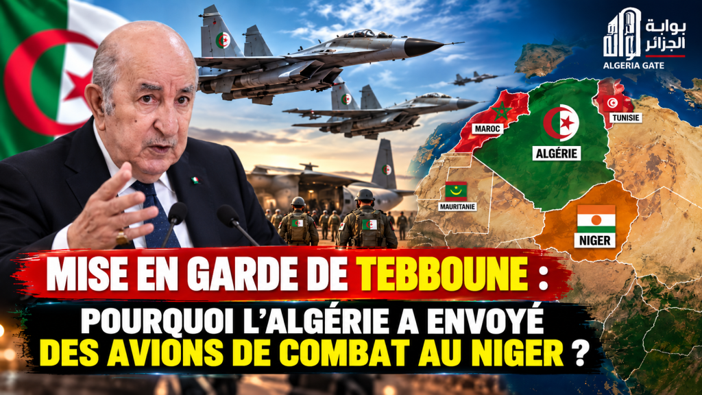 Mise en garde de Tebboune : pourquoi l’Algérie a envoyé des avions de combat au Niger