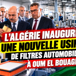 L’Algérie inaugure une usine de fabrication de filtres automobiles à Oum El Bouaghi