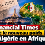 Le Financial Times révèle le nouveau poids de l’Algérie en Afrique