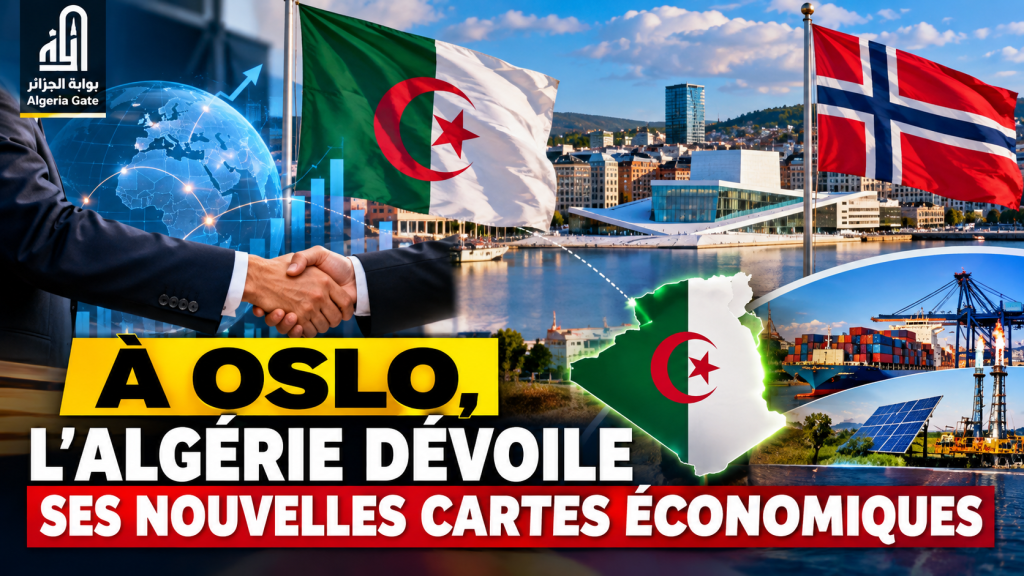 À Oslo, l’Algérie dévoile ses nouvelles cartes économiques