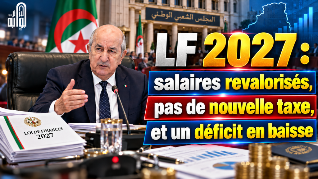 LF 2027 : salaires revalorisés, pas de nouvelle taxe, et un déficit en baisse