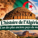 L’Algérie parmi les cinq plus anciens pays du monde : une histoire vieille de plusieurs millénaires