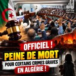 Algérie : de nouvelles dispositions prévoient la peine de mort pour certains crimes graves