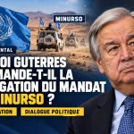 Pourquoi Guterres recommande-t-il la prolongation du mandat de la MINURSO ?