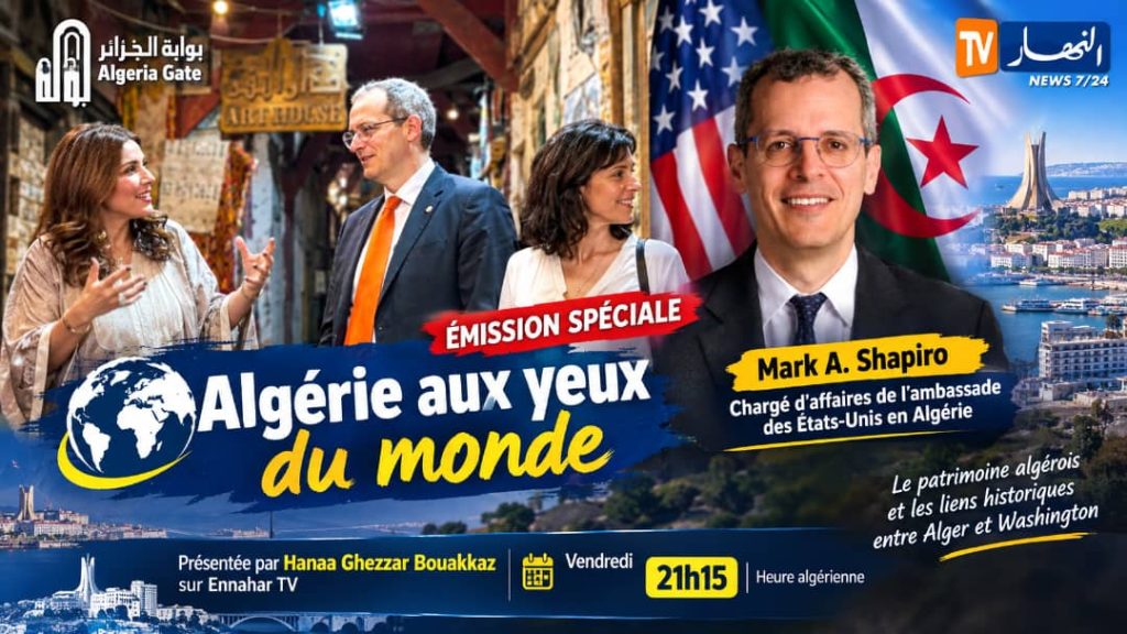 Un diplomate américain et son épouse dans « L’Algérie aux yeux du monde » : une émission exceptionnelle avec Hana Ghezzar Bouakkaz