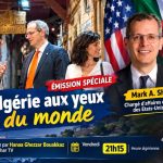 Un diplomate américain et son épouse dans « L’Algérie aux yeux du monde » : une émission exceptionnelle avec Hana Ghezzar Bouakkaz