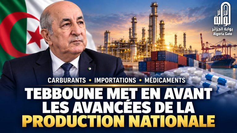 Carburant importation et médicaments Tebboune met en avant les avances de la production nationale