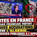 Émeutes en France : les médias français portent de graves accusations contre l’Algérie… sans preuves publiques à l’appui !