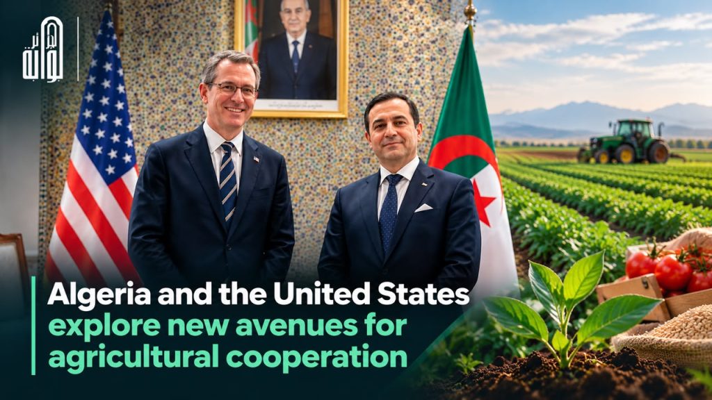 Algeria and the United States explore new avenues for agricultural cooperation