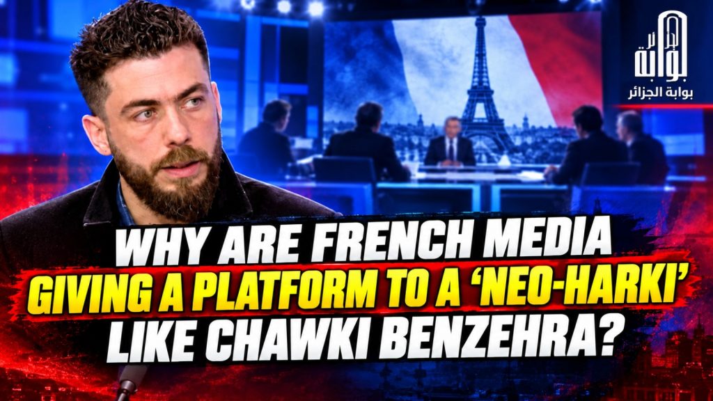 Why are French media giving a platform to a “neo-Harki” like Chawki Benzehra?