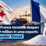 Algeria-France tensions deepen as €219 million in urea exports come under threat