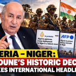 Algeria–Niger: Tebboune’s historic decision makes international headlines