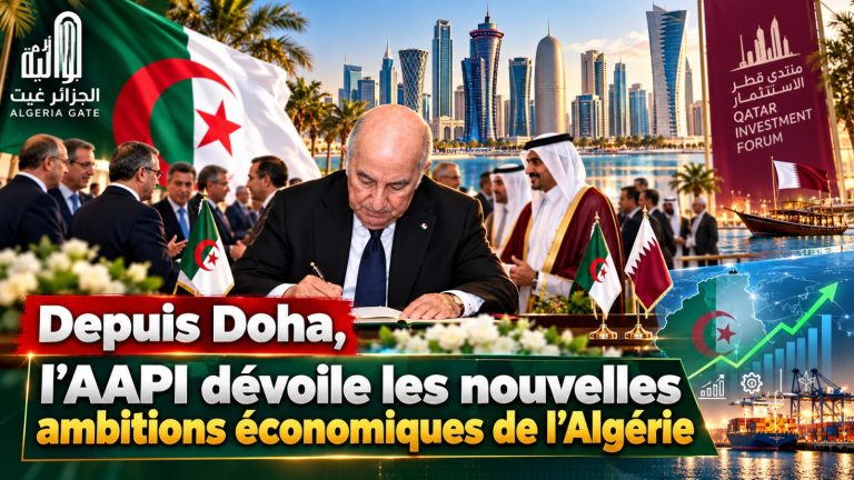 Depuis Doha, l’AAPI dévoile les nouvelles ambitions économiques de l’Algérie