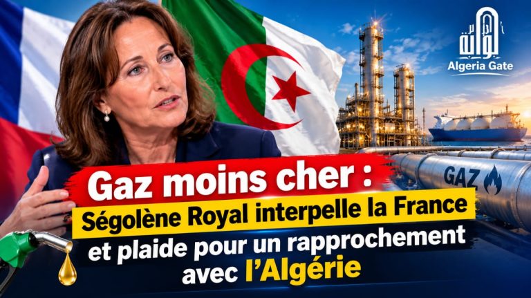 Gaz moins cher : Ségolène Royal interpelle la France et plaide pour un rapprochement avec l’Algérie
