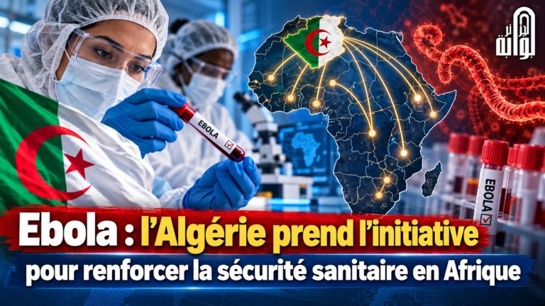 Ebola : l’Algérie prend l’initiative pour renforcer la sécurité sanitaire en Afrique